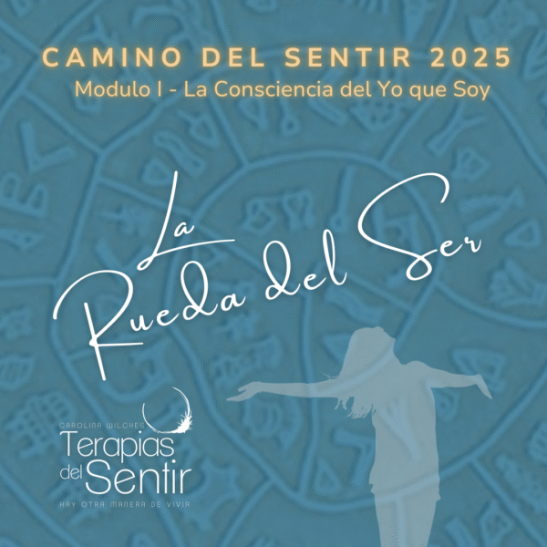 Camino del Sentir 2025 - Rueda del Ser - Modulo I - Enero.