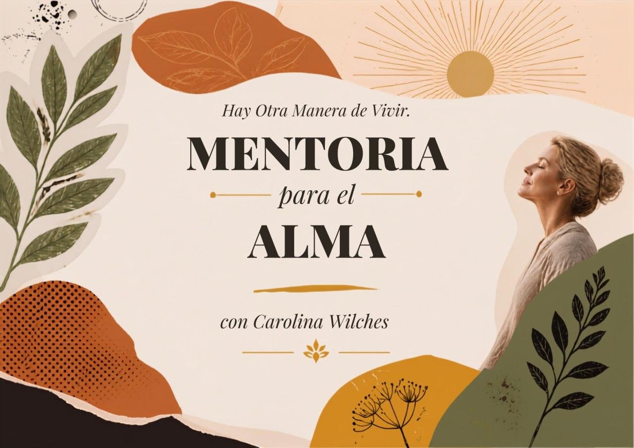 🌟 MENTORÍA PARA EL ALMA – con Carolina Wilches